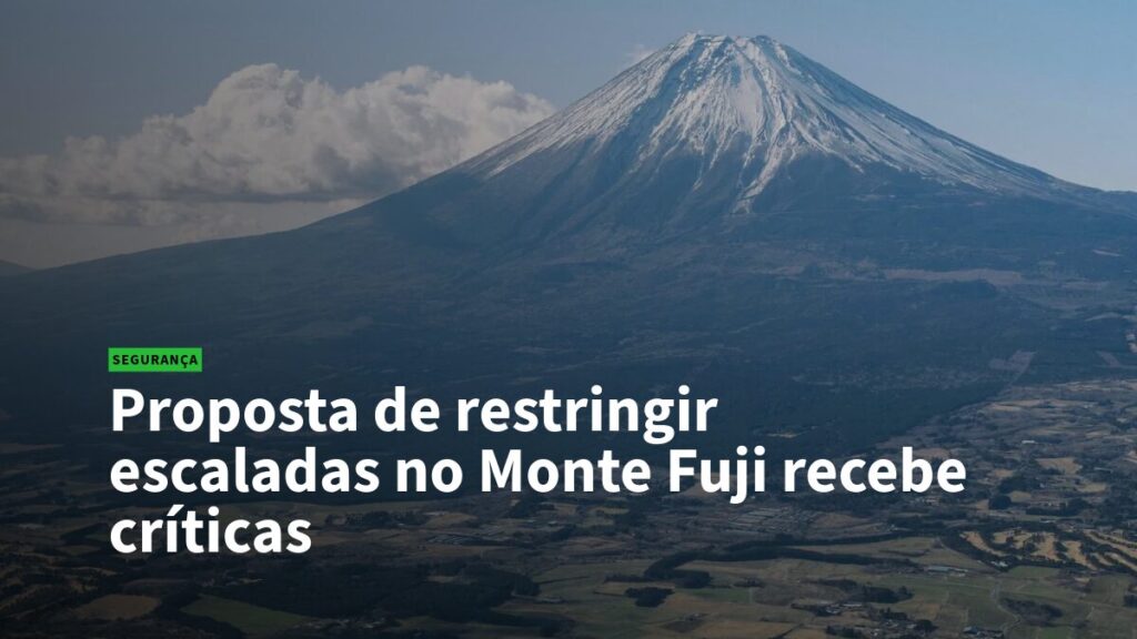 Mount Fuji landscape with a bold Portuguese headline about restricting climbs on Monte Fuji drawing criticism; green 'SEGURANÇA' tag.