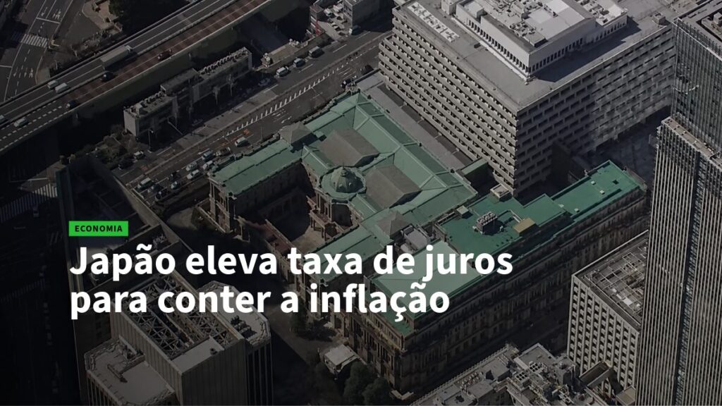 Aerial view of a dense city with a bold Portuguese news headline 'Japão eleva taxa de juros para conter a inflação' and a green ECONOMIA tag.