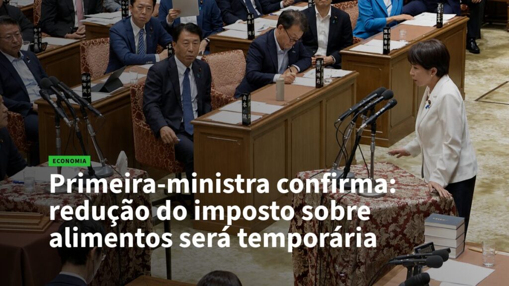 Primeira-ministra fala em plenário, cerca de ministros, com o título: redução do imposto sobre alimentos será temporária (econômica)
