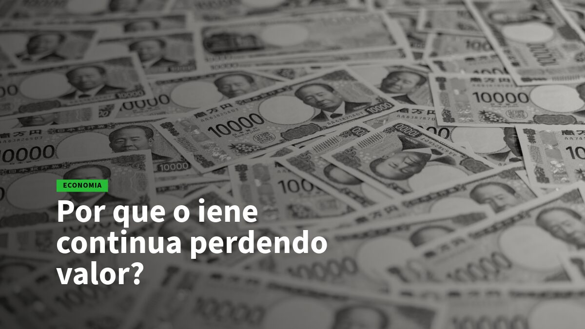 Pile of Japanese yen banknotes with a bold Portuguese headline reading ‘Por que o iene continua perdendo valor?’ (Economia).