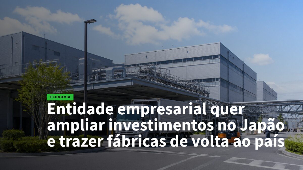 Industrial factory building with pipelines; overlaid headline about a business entity expanding investments in Japan and bringing factories back home (ECONOMIA).