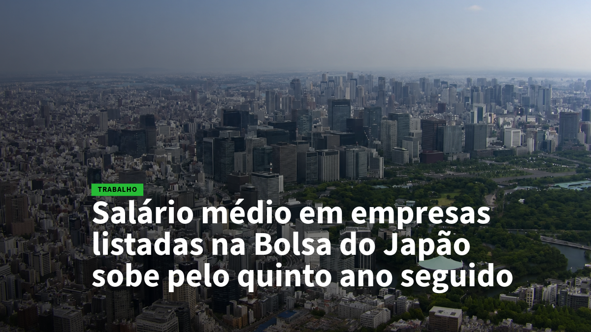 Aerial cityscape with a bold Portuguese headline about salaries in Japan-listed companies rising for the fifth year, labeled TRABALHO.
