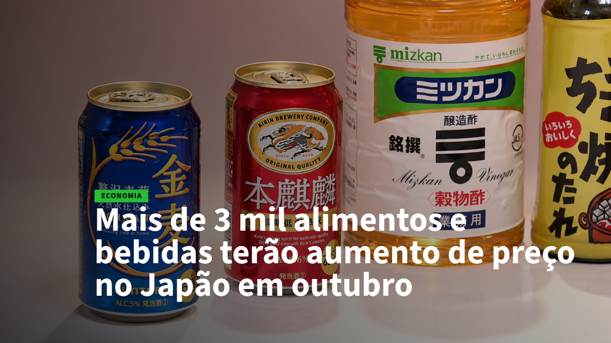 Conjunto de latas e uma garrafa de bebidas japonesas sobre a mesa, com texto em português anunciando aumento de preço no Japão em outubro.